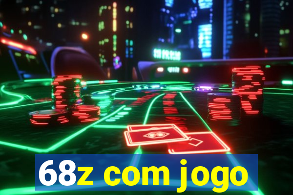 68z com jogo